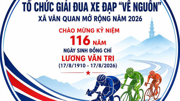 UBND XÃ VĂN QUAN TRIỂN KHAI KẾ HOẠCH TỔ CHỨC GIẢI ĐUA XE ĐẠP MỞ RỘNG "VỀ NGUỒN" NĂM 2026